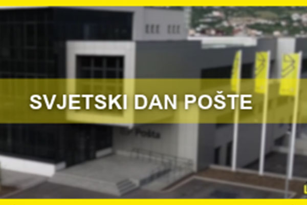SVJETSKI DAN POŠTE: Jedna poštanska mreža. Beskonačne mogućnosti. SVJETSKI DAN POŠTE: Jedna poštanska mreža. Beskonačne mogućnosti.